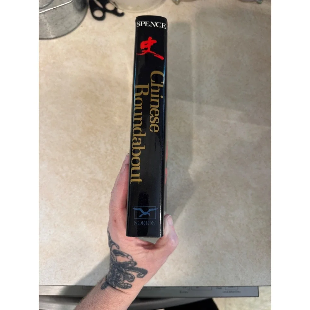Chinese Roundabout Essays in History and Culture Jonathan D Spence First Edition